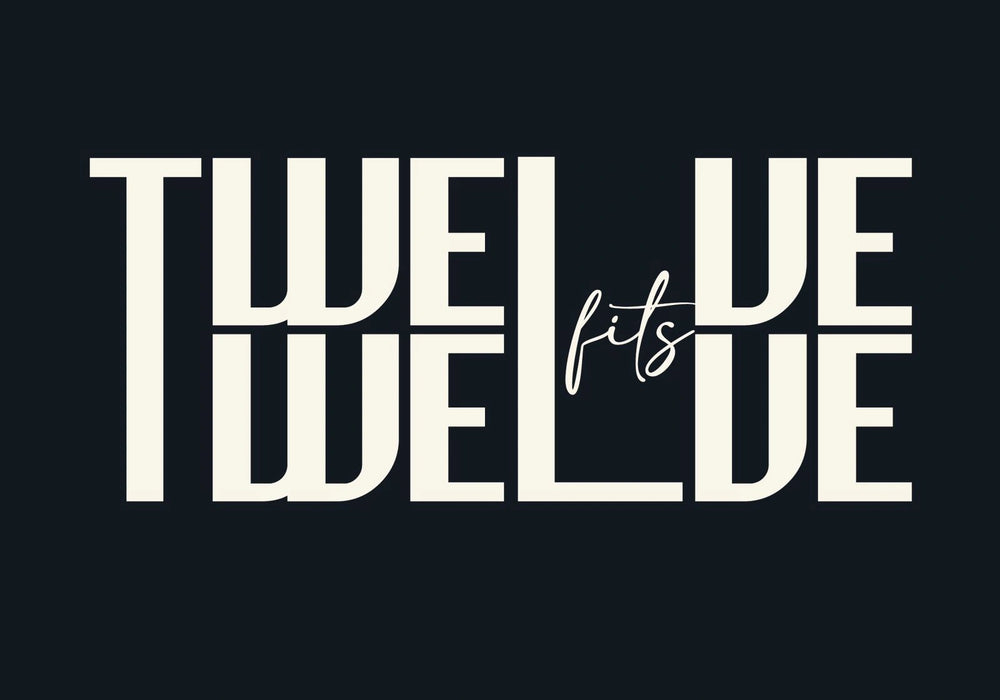Twelve Twelve Fits